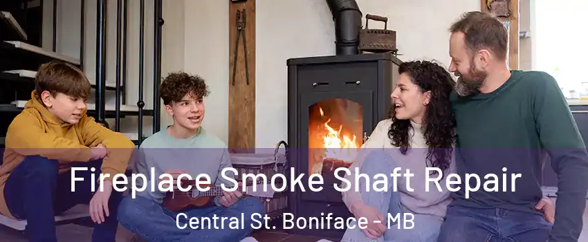  Fireplace Smoke Shaft Repair Central St. Boniface - MB