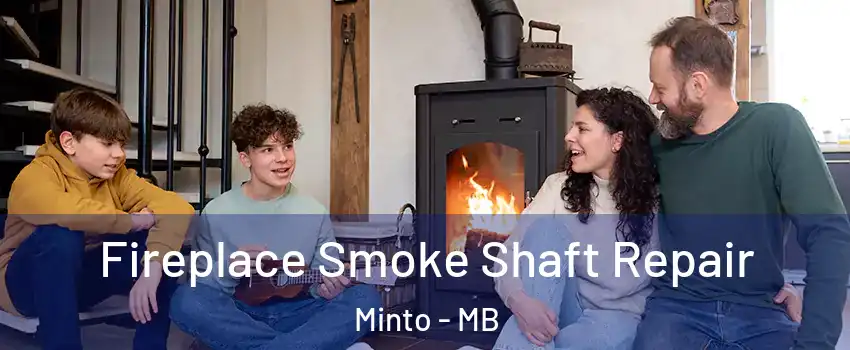  Fireplace Smoke Shaft Repair Minto - MB