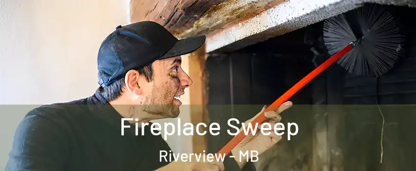  Fireplace Sweep Riverview - MB