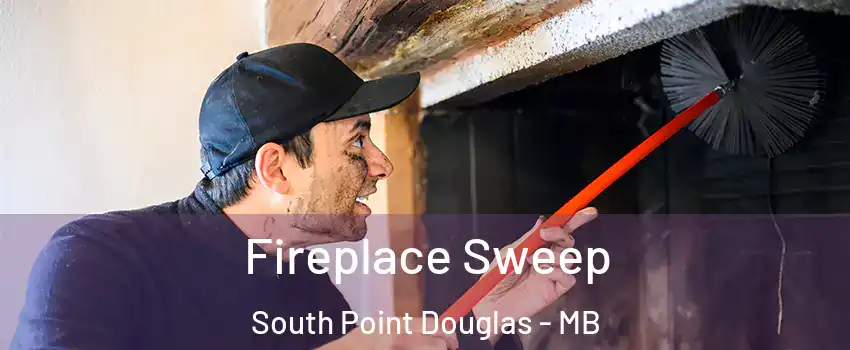  Fireplace Sweep South Point Douglas - MB