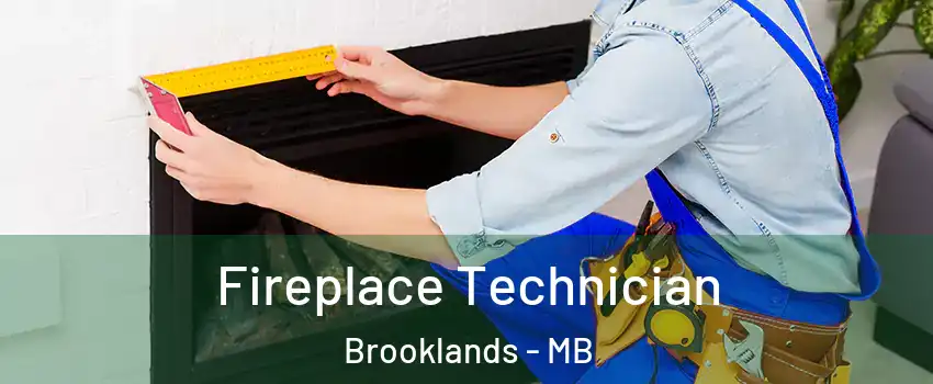  Fireplace Technician Brooklands - MB