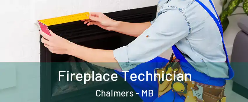  Fireplace Technician Chalmers - MB