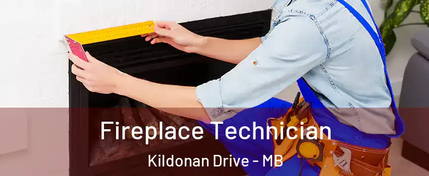  Fireplace Technician Kildonan Drive - MB