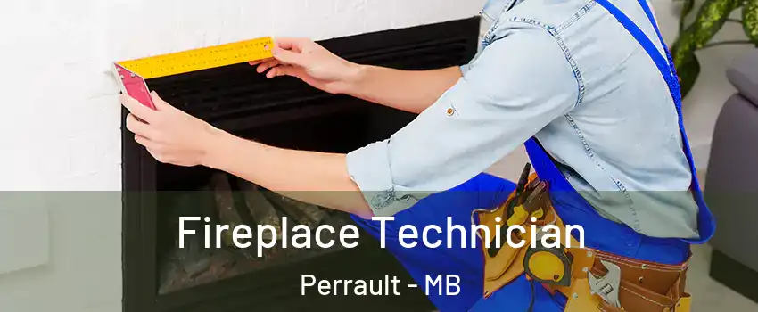  Fireplace Technician Perrault - MB