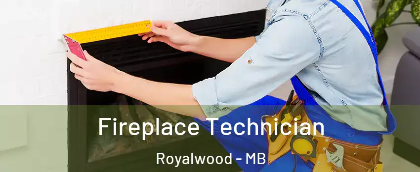 Fireplace Technician Royalwood - MB