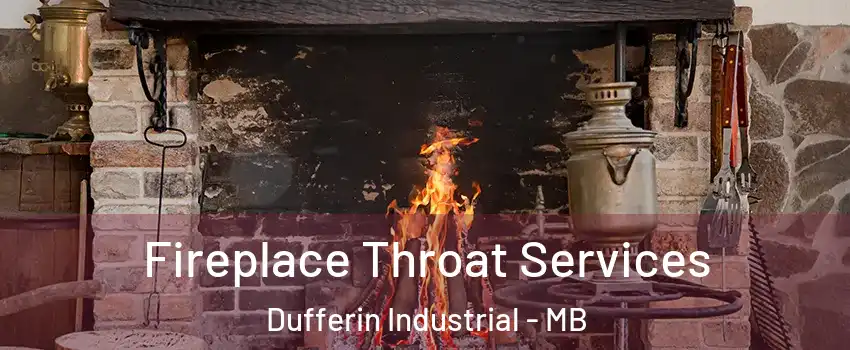  Fireplace Throat Services Dufferin Industrial - MB