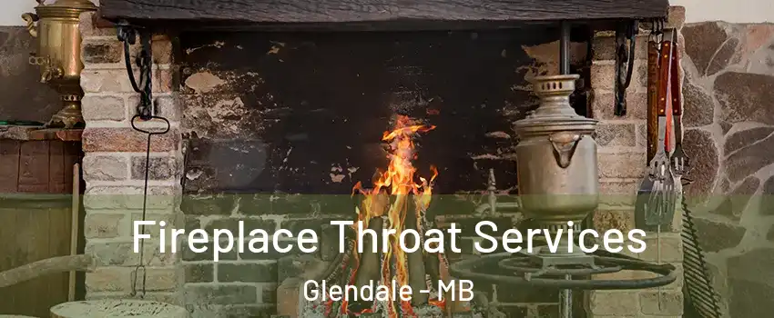  Fireplace Throat Services Glendale - MB