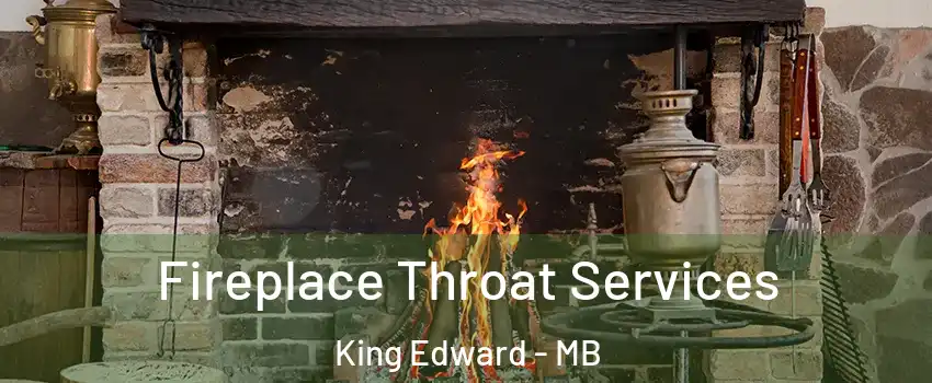  Fireplace Throat Services King Edward - MB