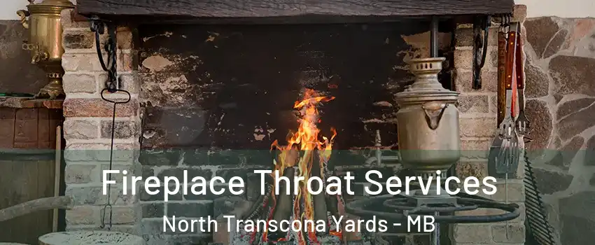  Fireplace Throat Services North Transcona Yards - MB