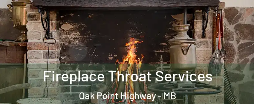  Fireplace Throat Services Oak Point Highway - MB