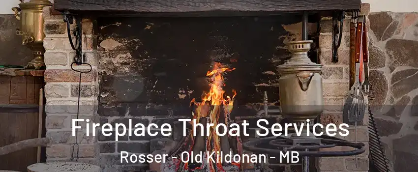  Fireplace Throat Services Rosser - Old Kildonan - MB