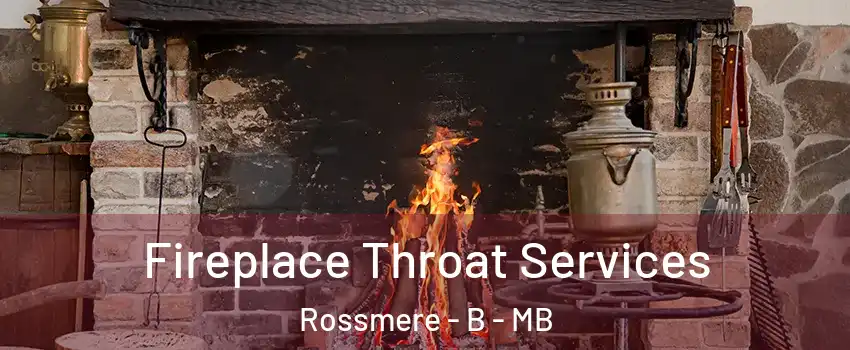  Fireplace Throat Services Rossmere - B - MB