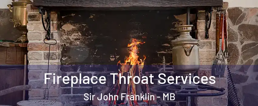  Fireplace Throat Services Sir John Franklin - MB