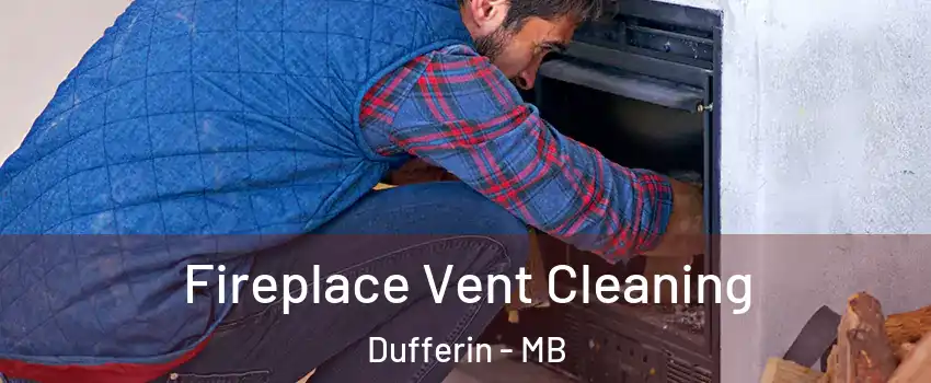  Fireplace Vent Cleaning Dufferin - MB