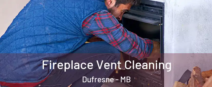  Fireplace Vent Cleaning Dufresne - MB