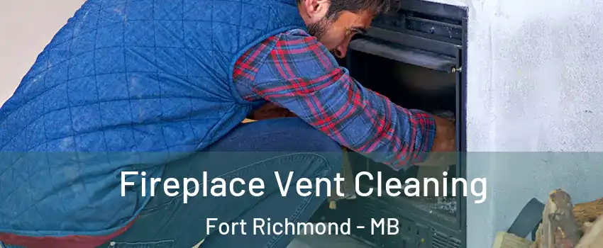  Fireplace Vent Cleaning Fort Richmond - MB
