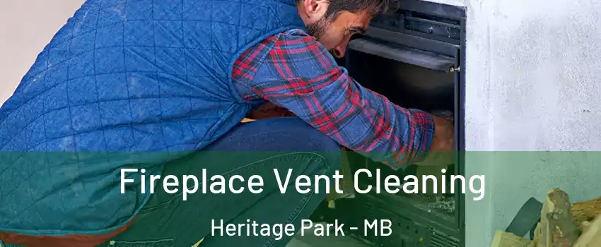  Fireplace Vent Cleaning Heritage Park - MB