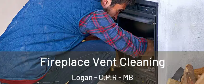  Fireplace Vent Cleaning Logan - C.P.R - MB