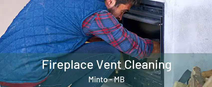  Fireplace Vent Cleaning Minto - MB