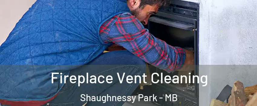  Fireplace Vent Cleaning Shaughnessy Park - MB