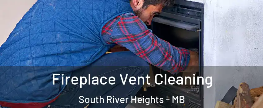  Fireplace Vent Cleaning South River Heights - MB