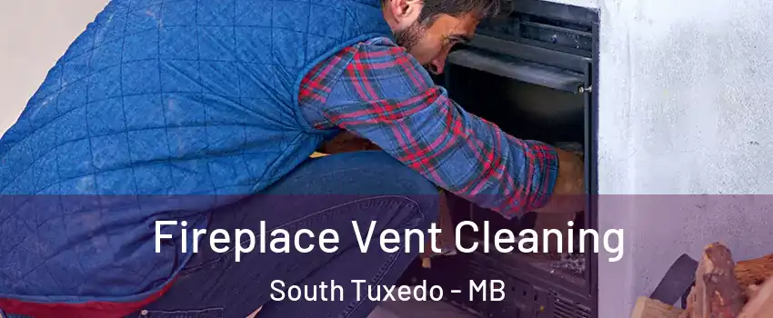  Fireplace Vent Cleaning South Tuxedo - MB