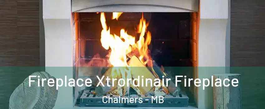  Fireplace Xtrordinair Fireplace Chalmers - MB