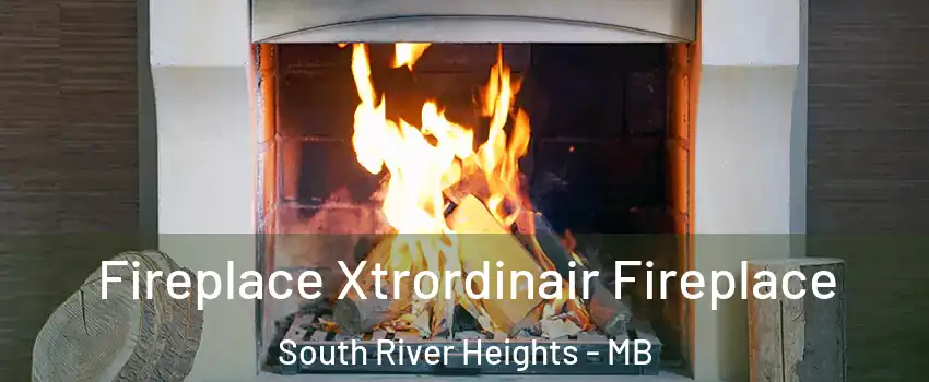  Fireplace Xtrordinair Fireplace South River Heights - MB
