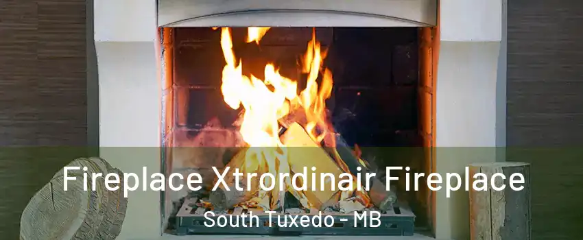 Fireplace Xtrordinair Fireplace South Tuxedo - MB