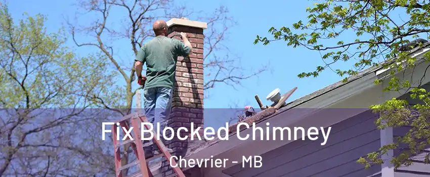  Fix Blocked Chimney Chevrier - MB