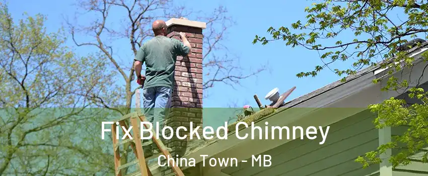  Fix Blocked Chimney China Town - MB