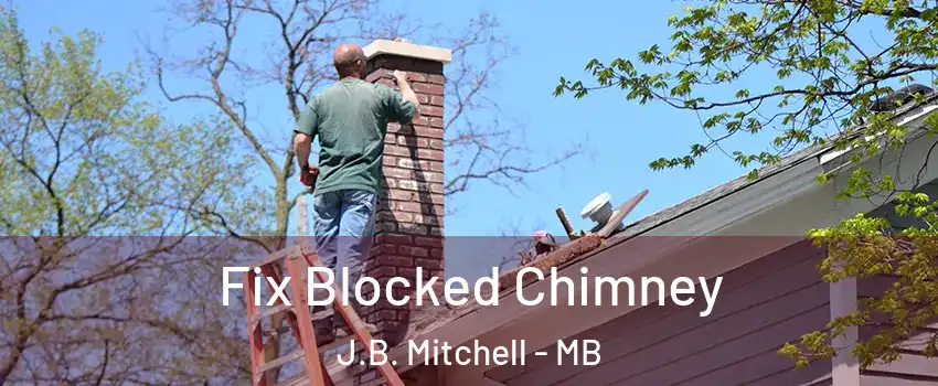  Fix Blocked Chimney J.B. Mitchell - MB