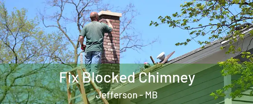  Fix Blocked Chimney Jefferson - MB