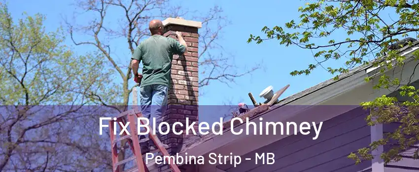 Fix Blocked Chimney Pembina Strip - MB
