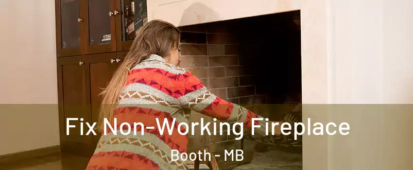  Fix Non-Working Fireplace Booth - MB