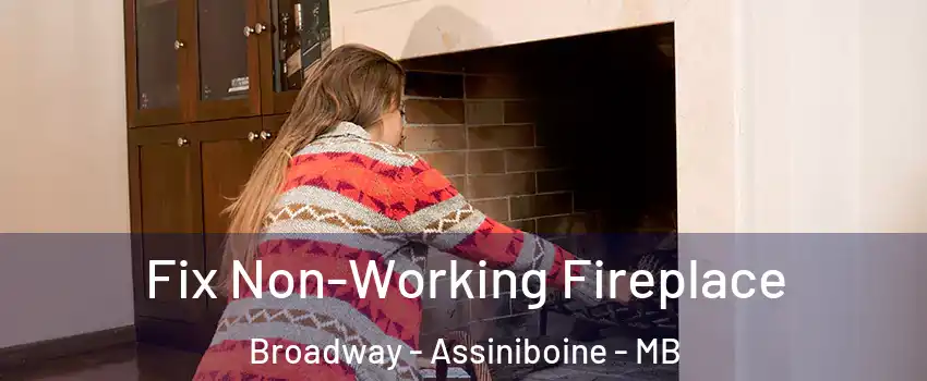  Fix Non-Working Fireplace Broadway - Assiniboine - MB