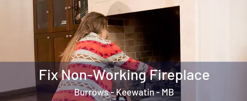  Fix Non-Working Fireplace Burrows - Keewatin - MB