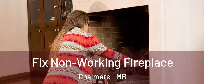 Fix Non-Working Fireplace Chalmers - MB