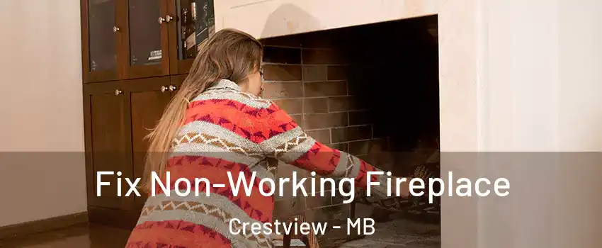  Fix Non-Working Fireplace Crestview - MB