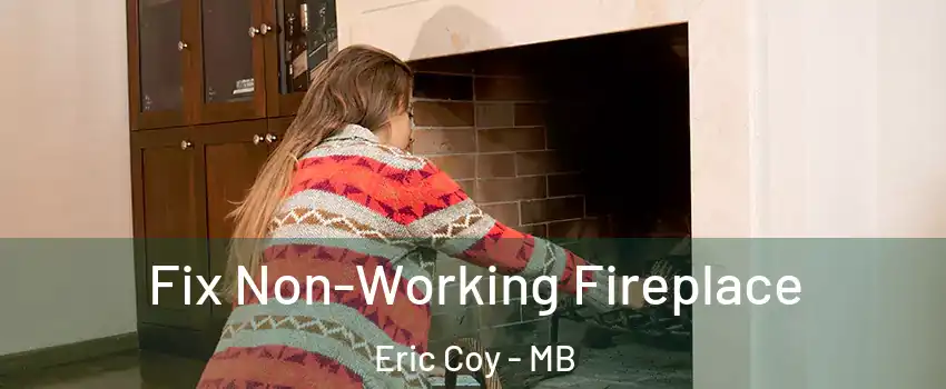  Fix Non-Working Fireplace Eric Coy - MB