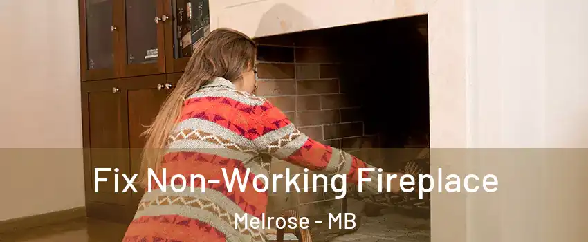  Fix Non-Working Fireplace Melrose - MB