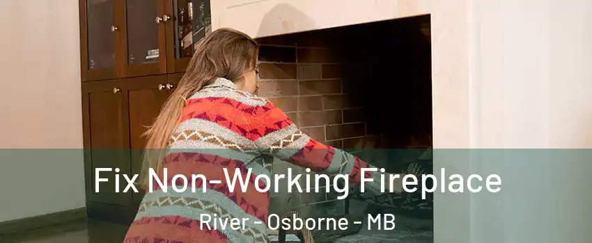  Fix Non-Working Fireplace River - Osborne - MB