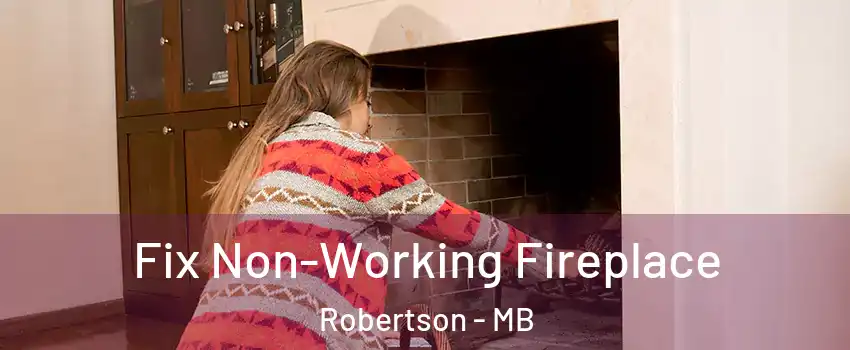  Fix Non-Working Fireplace Robertson - MB