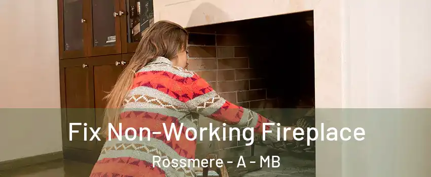  Fix Non-Working Fireplace Rossmere - A - MB