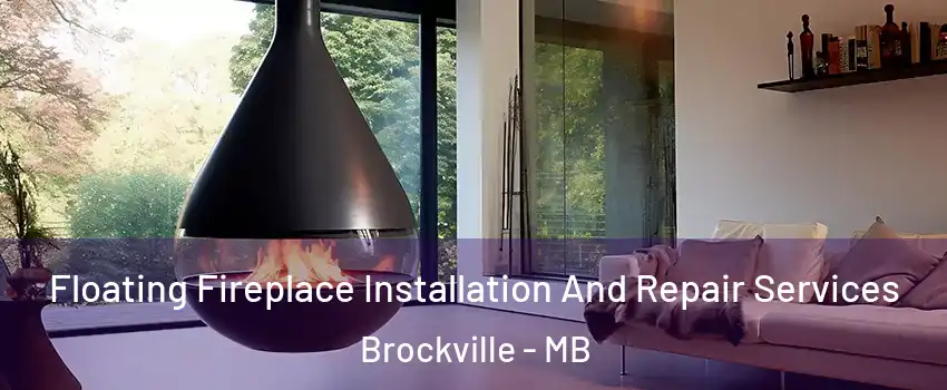 Floating Fireplace Installation And Repair Services Brockville - MB