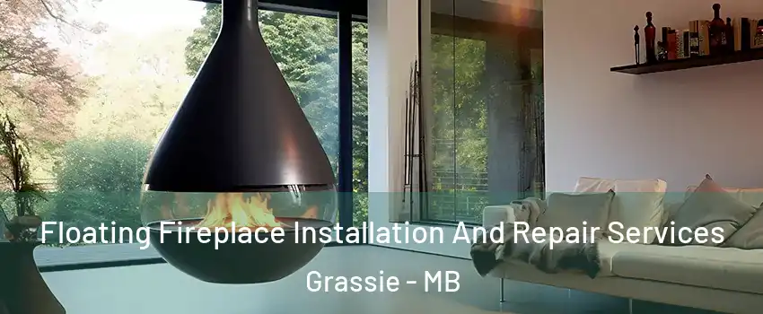 Floating Fireplace Installation And Repair Services Grassie - MB