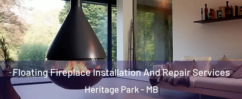 Floating Fireplace Installation And Repair Services Heritage Park - MB