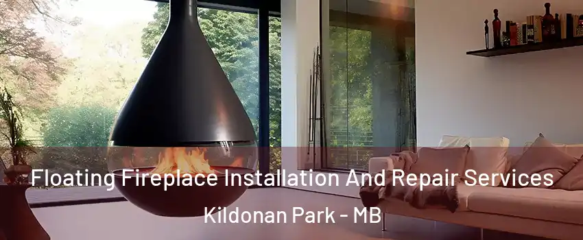 Floating Fireplace Installation And Repair Services Kildonan Park - MB