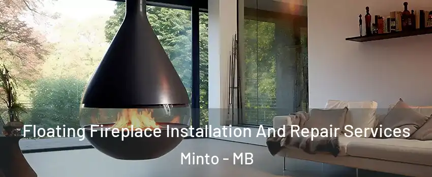  Floating Fireplace Installation And Repair Services Minto - MB
