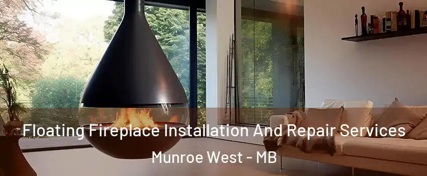 Floating Fireplace Installation And Repair Services Munroe West - MB